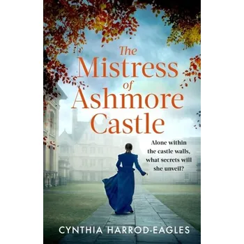 Beletrie pro dospělé The Mistress of Ashmore Castle - Cynthia Harrod-Eagles [EN] (2024, Brožovaná / brožovaná, Little, Brown Book Group)