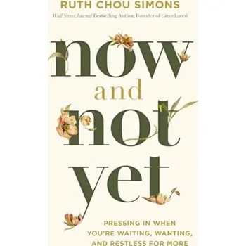 Now and Not Yet - Simons, Ruth Chou