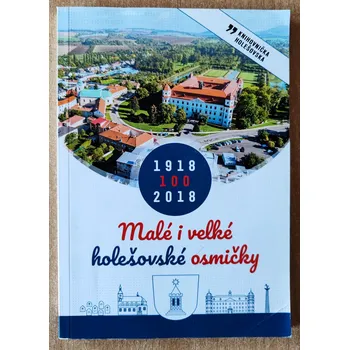 Malé i velké Holešovské osmičky, Město Holešov 2018