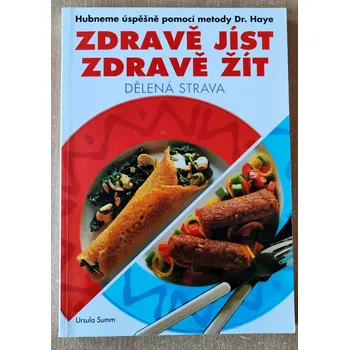 Zdravě jíst, zdravě žít - Dělená strava. Ursula Summ 2002
