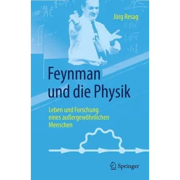 Cizojazyčná kniha Feynman und die Physik - Resag, Jorg