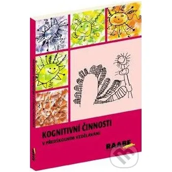 Kognitivní činnosti v předškolním vzdělávání - Hana Nádvorníková Raabe CZ