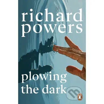 Plowing the Dark - Richard Powers Cornerstone