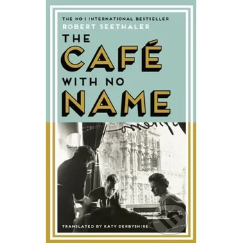 The Cafe with No Name - Robert Seethaler Canongate Books