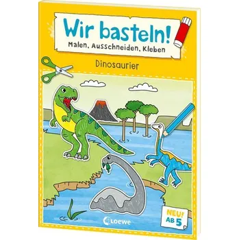 První čtění Wir basteln! ab 5 Jahren - Malen, Ausschneiden, Kleben - Dinosaurier - Eisendle, Carmen