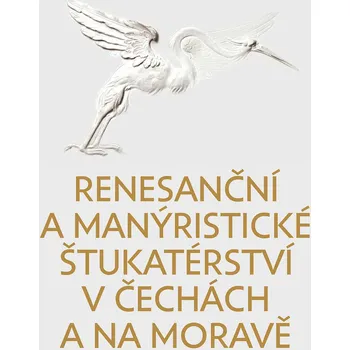 Kniha Renesanční a manýristické štukatérství na Moravě Ekniha