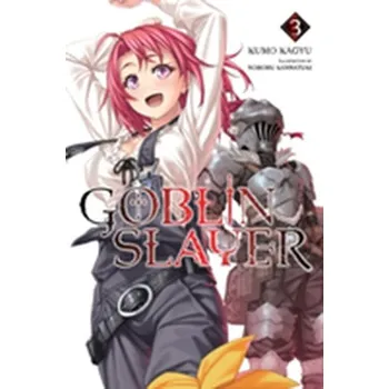 Goblin Slayer, Vol. 3 (light novel) - Kagyu, Kumo