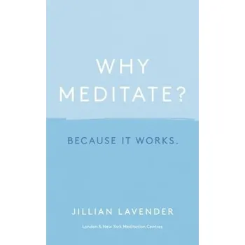 Cizí jazyk Why Meditate? Because it Works - Lavender, Jillian