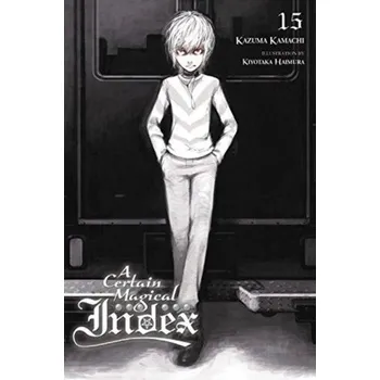 A Certain Magical Index, Vol. 15 (light novel) - Kamachi, Kazuma