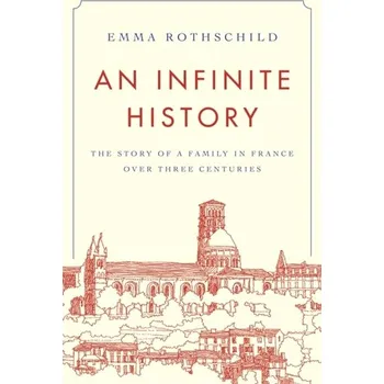 Cestování An Infinite History - Rothschild, Emma [EN] (2022, Brožovaná / brožovaná, Princeton University Press)