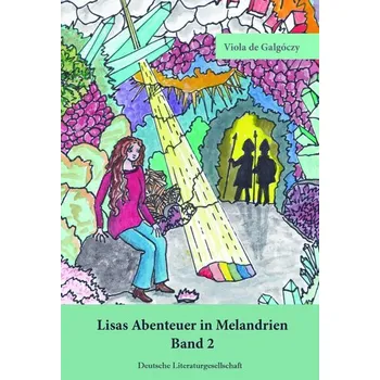 Lisas Abenteuer in Melandrien - de Galgóczy, Viola