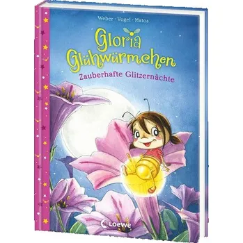 Pohádka Gloria Glühwürmchen (Band 3) - Zauberhafte Glitzernächte - Weber, Susanne