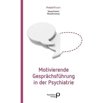 Motivierende Gesprächsführung in der Psychiatrie - Kremer, Georg [DE] (2020, Brožovaná, Psychiatrie-Verlag GmbH)