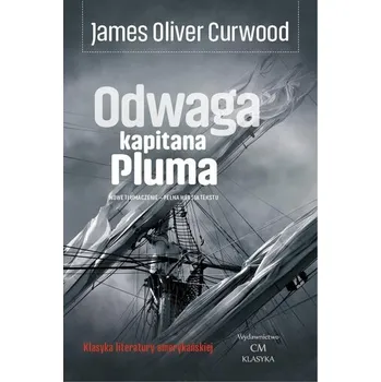Odwaga kapitana Pluma - James Oliver Curwood