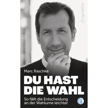Du hast die Wahl - Raschke, Marc