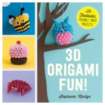 3D Origami Fun! - Martyn, Stephanie
