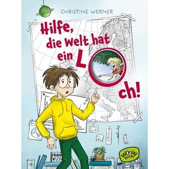 Hilfe, die Welt hat ein Loch! - Werner, Christine