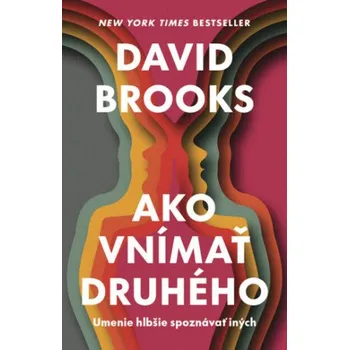 Slovenský jazyk Ako vnímať druhého - David Brooks