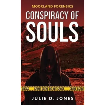 Beletrie pro dospělé Moorland Forensics - Conspiracy of Souls - Jones, Julie