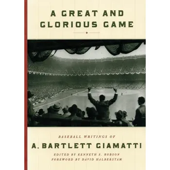 A Great and Glorious Game - Giamatti, A. Bartlett