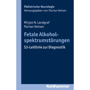 Fetale Alkoholspektrumstörungen - Landgraf, Mirjam N. [DE] (2016, Brožovaná, Kohlhammer)
