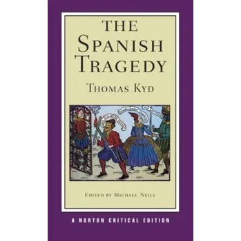 Umění The Spanish Tragedy - Kyd, Thomas