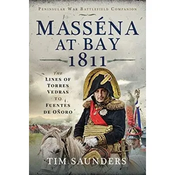 Massena at Bay 1811 - Tim Saunders