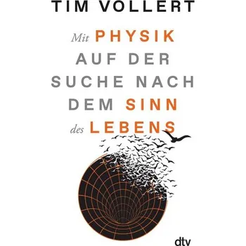 Příroda Mit Physik auf der Suche nach dem Sinn des Lebens - Vollert, Tim