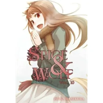 Spice and Wolf, Vol. 10 (light novel) - Hasekura, Isuna