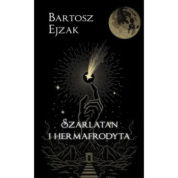 Szarlatan i hermafrodyta - Ejzak Bartosz