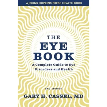 The Eye Book - Cassel, Gary H. (Ruxton Tower Eye Associates)