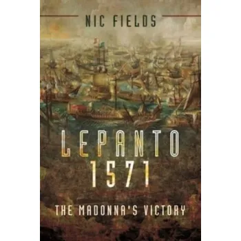 Lepanto 1571 - Nic Fields [EN] (2023, Brožovaná / brožovaná, Pen & Sword Books Ltd)