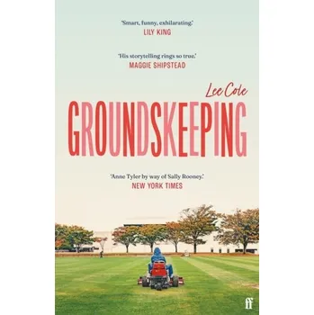 Cizojazyčná kniha Groundskeeping - Cole, Lee [EN] (2023, Brožovaná, Faber & Faber)