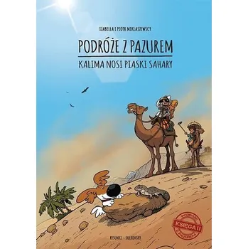 Podróże z pazurem. Kalima nosi piaski Sahary - zabella i Piotr Miklaszewscy