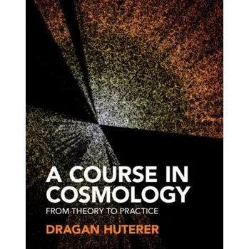 A Course in Cosmology - Huterer, Dragan