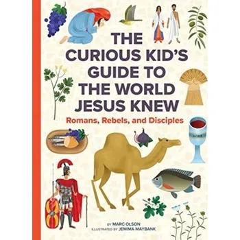 The Curious Kid's Guide to the World Jesus Knew - Olson, Marc