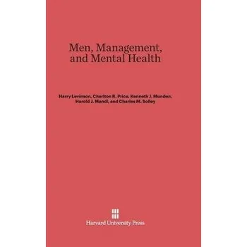 Cizojazyčná kniha Men, Management, and Mental Health - Levinson, Harry a Price, Charlton R a Munden, Kenneth J a Mandl, Harold J a Solley, Charles M