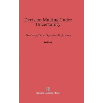 Cizojazyčná kniha Decision Making Under Uncertainty - Karni, Edi