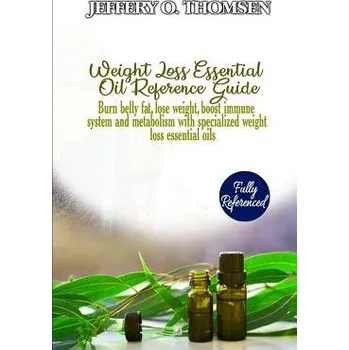 Cizojazyčná kniha Weight Loss Essential Oil Reference Guide - Thomsen, Jeffery