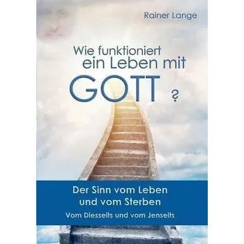 Cizojazyčná kniha Wie funktioniert ein Leben mit Gott? - Lange, Rainer