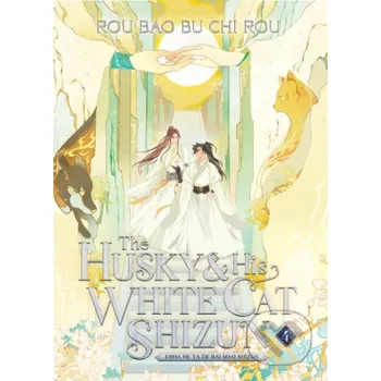 The Husky and His White Cat Shizun: Erha He Ta De Bai Mao Shizun (Novel) 4 - Rou Bao Bu Chi Rou, St (ilustrátor) Seven Seas