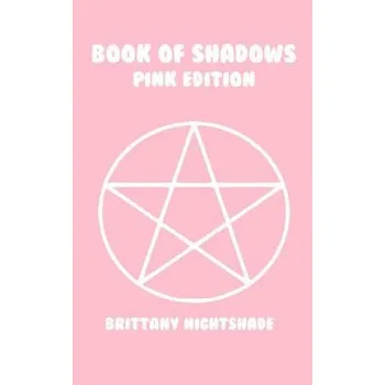Cizojazyčná kniha The Book of Shadows: Pink Edition: Spells of Love, Healing and Protection – Brittany Nightshade (EN)