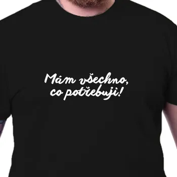 Tričko Pro páry | Triko pro něj - Mám všechno, co potřebuji