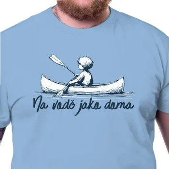 Tričko Vodáci | Triko pro vodáky na vodě jako doma