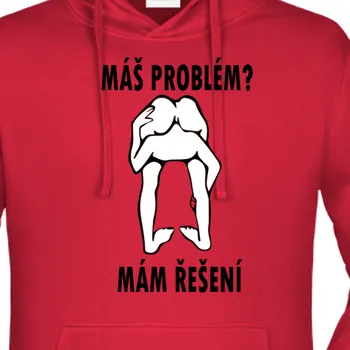 Pánská mikina Mikina Vtipná | Mikina Máš problém?