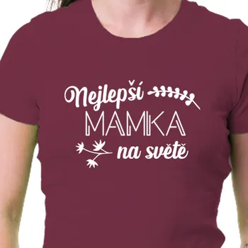 Dámské tričko Tričko Pro maminky | Tričko Nej mamka na světě