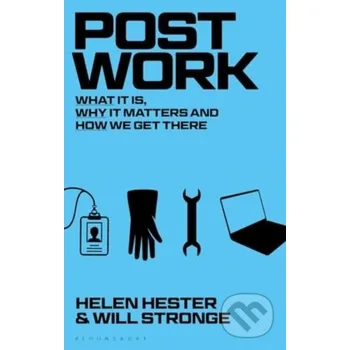 Post-work - Helen Hester, Will Stronge Bloomsbury