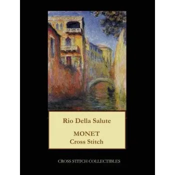 Populárně naučná literatura pro dospělé Rio Della Salute: Monet cross stitch pattern – Cross Stitch Collectibles (EN)