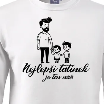 Pánská mikina Mikina Pro tatínky | Mikina Nejlepší tatínek je ten náš