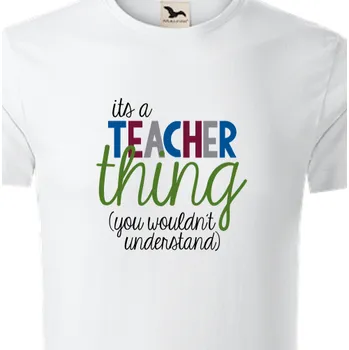 Organická trička Učitelé | Učitelské organické tričko Teacher thing